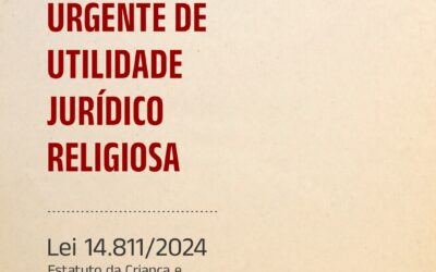 COMUNICADO URGENTE DE UTILIDADE JURÍDICO – RELIGIOSA